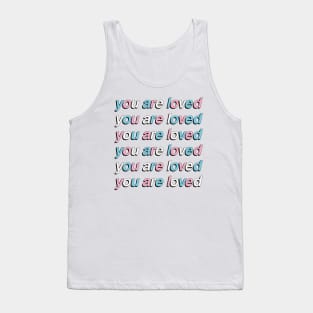 You Are Loved - Transgender Pride Flag Tank Top